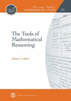 The Tools of Mathematical Reasoning (Pure and Applied Undergraduate Texts) 1470428997 Book Cover