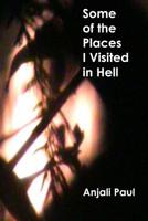 Some of the Places I Visited in Hell: A Collection of Short Stories 1479317853 Book Cover