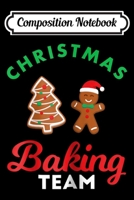 Composition Notebook: Christmas Baking Team Funny Xmas Cute Cookies Journal/Notebook Blank Lined Ruled 6x9 100 Pages 1697523528 Book Cover
