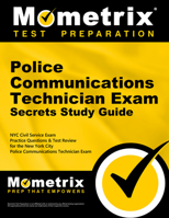 Police Communications Technician Exam Secrets Study Guide: NYC Civil Service Exam Practice Questions & Test Review for the New York City Police Communications Technician Exam 1516706722 Book Cover