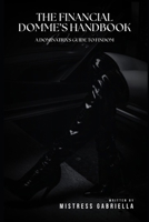 The Financial Domme’s Handbook: A Dominatrix's Guide to Findom B0FPF8D29G Book Cover