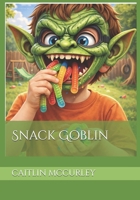 Snack Goblin B0GPMFX3WT Book Cover