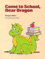 Come to School, Dear Dragon (Modern Curriculum Press Beginning to Read Series) 0813651336 Book Cover