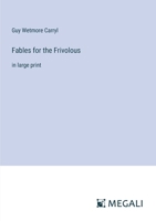 Fables for the Frivolous: in large print 3368353780 Book Cover