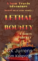 Lethal Bounty: A Dirty Secret (A Sam Travis Adventure) 1952165350 Book Cover