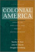 Colonial America: Essays in Politics and Social Development 007231740X Book Cover