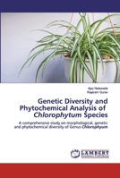 Genetic Diversity and Phytochemical Analysis of Chlorophytum Species 6200563748 Book Cover