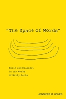 The Space of Words: Exile and Diaspora in the Works of Nelly Sachs 1571139850 Book Cover