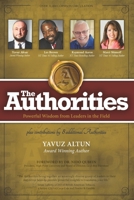 The Authorities - Yavuz Altun: Powerful Wisdom from Leaders in the Field 107672437X Book Cover
