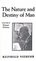 The Nature and Destiny of Man, Vol 2: Human Destiny B000XBOY6C Book Cover
