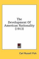 The Development Of American Nationality (1913) 124794669X Book Cover