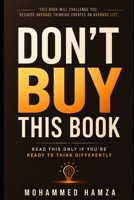 DON’T BUY THIS BOOK: Read This Only If You’re Ready to Think Differently B0H2D2CWCP Book Cover