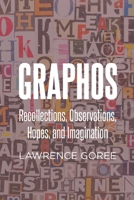 Graphos: Recollections, Observations, Hopes, and Imagination B0GN3RB8WV Book Cover