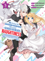 I'm Giving the Disgraced Noble Lady I Rescued a Crash Course in Naughtiness 5 1647293324 Book Cover