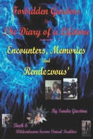 Forbidden Gardens in the Diary of a Lifetime Encounters, Memories and Rendezvous' 1734298324 Book Cover