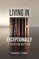 L.I.F.E. - Living in Faith Exceptionally: A Series on Matthew 1530273803 Book Cover