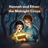 Hannah and Ethan and the Midnight Circus: Exploring the Magic of Friendship and Nature B0DYNSTQLZ Book Cover