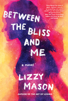 Between the Bliss and Me 1641293853 Book Cover