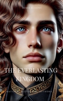 The Everlasting Kingdom (Legacy Chronicles) B0DYJMPFW3 Book Cover