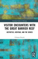 Visitor Encounters with the Great Barrier Reef: Aesthetics, Heritage, and the Senses 0367784319 Book Cover