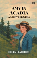 Amy In Acadia A Story for Girls 9371134038 Book Cover
