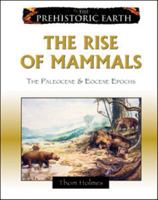 The Rise of Mammals: The Paleocene & Eocene Epochs 0816059632 Book Cover