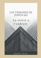 Les Témoins de Jéhovah: la vérité à l'endroit 2322452580 Book Cover