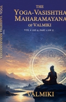 The Yoga-Vasishtha Maharamayana of Valmiki Vol 4 (of 4), Part 1 1636525210 Book Cover