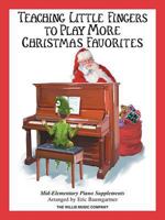 Teaching Little Fingers to Play More Christmas Favorites - Book Only: Mid-Elementary Piano Supplement 1423480244 Book Cover