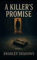 A Killers Promise (A Killers Promise Book 1) B0FB9NKY82 Book Cover