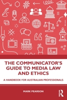The Communicator's Guide to Media Law and Ethics: A Handbook for Australian Professionals 1032445572 Book Cover