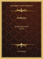 Holkham: Its Agriculture, Etc. 1120628423 Book Cover