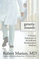 Genetic Rounds: A Doctor's Encounters in the Field that Revolutionized Medicine 1607147165 Book Cover