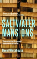 Saltwater Mansions: The Woman Who Disappeared and Other Untold Stories 1399621971 Book Cover