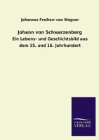 Johann Von Schwarzenberg 3846034665 Book Cover