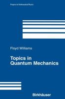Topics in Quantum Mechanics (Progress in Mathematical Physics) 0817643117 Book Cover