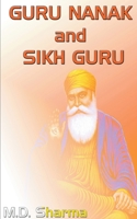 Guru Nanak and Sikh Guru B0B9HXF1S8 Book Cover