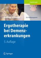 Ergotherapie Bei Demenzerkrankungen: Ein Forderprogramm 3642247822 Book Cover