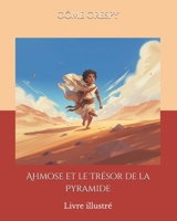 Ahmose et le Trésor de la Pyramide B0CN698NM8 Book Cover
