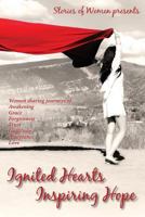 Ignited Hearts Inspiring Hope: Women Sharing Journeys of Awakening Grace Forgiveness Trust Gratitude Acceptance Love 1497586747 Book Cover