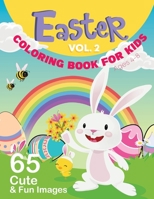 Easter Coloring Book For Kids Ages 4-8: Easter Coloring Book For Kids Vol.2 with 65 Cute and Fun Images: Easter Coloring Book For Kids Ages 4-8 / 8.5x11 Inches 130 Pages B08YQCQJTY Book Cover