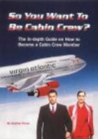 So You Want to Be Cabin Crew? 1898129584 Book Cover