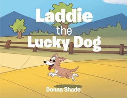 Laddie the Lucky Dog B0DK2JHBLW Book Cover