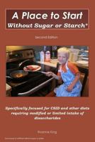 A Place to Start Without Sugar or Starch: Second Edition 1537661051 Book Cover