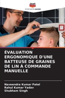 Évaluation Ergonomique d'Une Batteuse de Graines de Lin À Commande Manuelle (French Edition) 6207853458 Book Cover