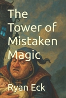The Tower of Mistaken Magic B0FQTD3FTH Book Cover