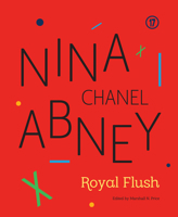 Nina Chanel Abney: Royal Flush 0938989413 Book Cover
