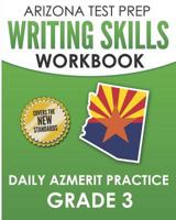 ARIZONA TEST PREP Writing Skills Workbook Daily AzMERIT Practice Grade 3: Preparation for the AzMERIT ELA Tests 1726714039 Book Cover