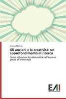 Gli Anziani E La Creativita: Un Approfondimento Di Ricerca 3639839870 Book Cover