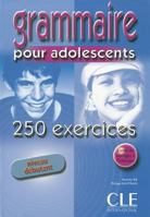 Grammaire Pour Adolescents 250 Exercises Textbook + Key (Beginner) 2090335262 Book Cover